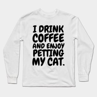 Coffee and cat Long Sleeve T-Shirt